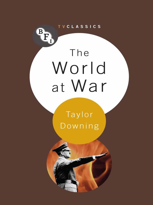 Title details for The World at War by Taylor Downing - Available